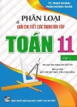 PHÂN LOẠI VÀ GIẢI CHI TIẾT CÁC DẠNG BÀI TẬP TOÁN LỚP 11 - TẬP 1 (Biên soạn theo chương trình GDPT mới - Bám sát SGK Kết nối tri thức)